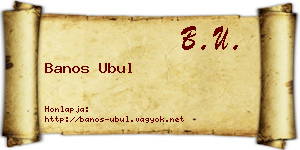 Banos Ubul névjegykártya